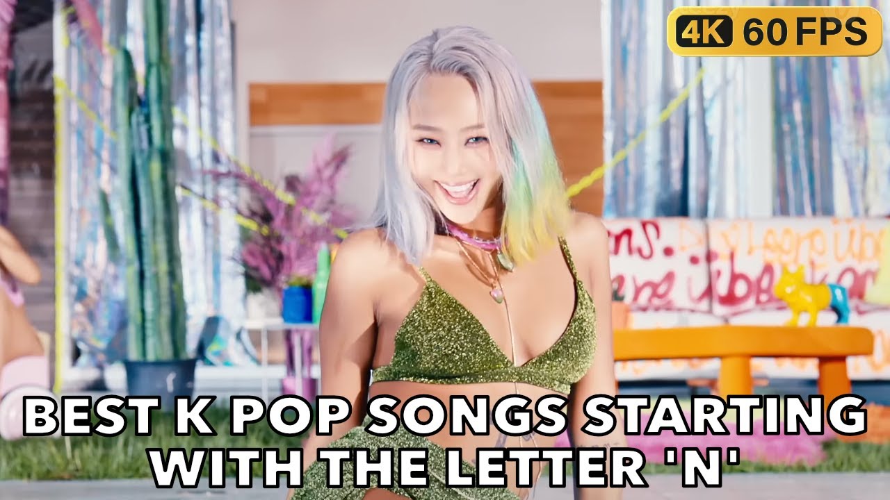 BEST K POP SONGS STARTING WITH THE LETTER 'N'