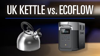 Ecoflow Delta Max vs. UK 3000W Kettle