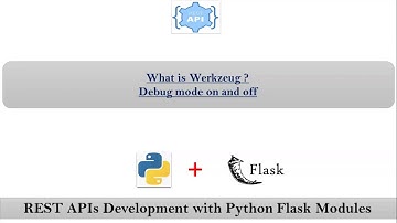 What is Werkzeug and debug mode on and off  | REST APIs Development with Python Flask Frameworks