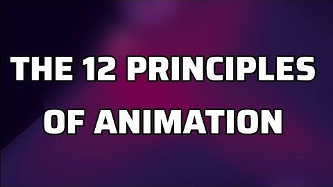 The 12 Principles of Animation - Complete