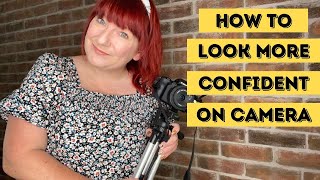 How to Look Confident on Camera (even if you&#39;ve never hit record before)