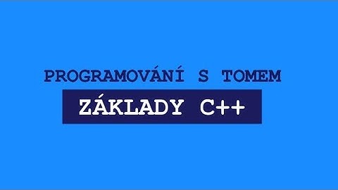Základy programování C++ s Tomem