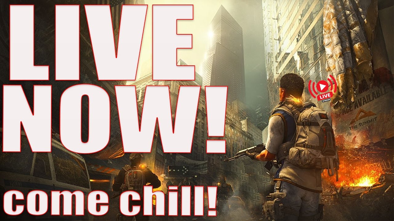 LIVE NOW! - The Division 2 Community STREAM!  COME HANG OUT!