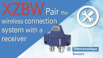 Tutorial – OsiSense XZBW – Pair the wireless connection system with a receiver
