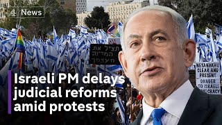 Netanyahu delays judicial reforms as mass protests continue in Israel