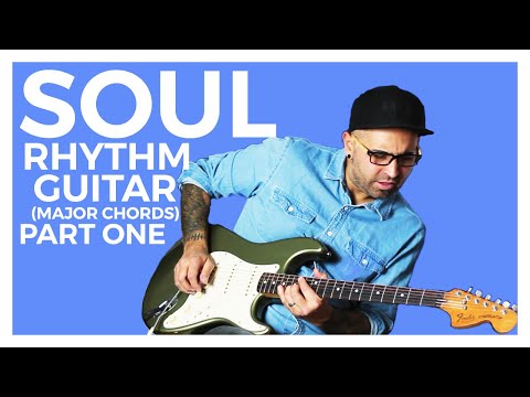 Soul Rhythm Guitar (Major Chords) // PART ONE || GUITAR LESSON