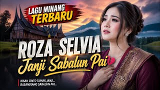 LAGU MINANG TERBARU|ROZA SELVIA-JANJI SABALUN PAI