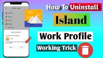 How to Uninstall Island Work Profile | Uninstall Island app