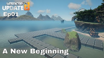 A New Beginning! - Ep 01 Of Our Satisfactory Update 8 Modded Playthrough