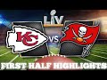 Super Bowl 55 LV First Half Highlights Kansas City Chiefs Vs Tampa Bay Buccaneers 2021