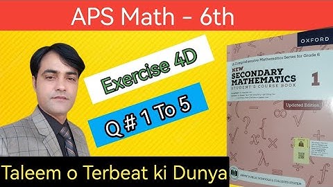 Exercise 4D Question 1 TO 5 II APS Maths 6th II New Secondary Mathematics Book 1 Updated edition