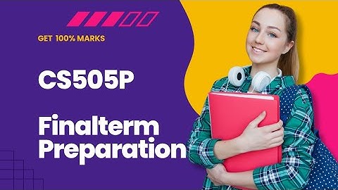 CS505P finalterm preparation