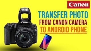 How to transfer images using from  canon DSLR camera  to android smartphone screenshot 5