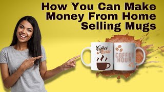 Make Money With Mugs. Print on Demand for Beginners 2024. Start a Mug Business With No Inventory