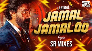 Animal - Jamal Jamalo | Tapori Mix | Sr Mixes | Bobby Deol Entry Song | trending songs