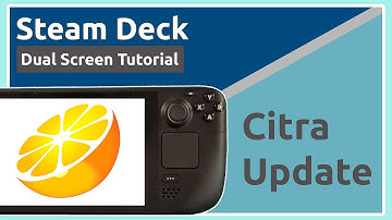 Citra Update! Steam Deck Dual Screen Setup