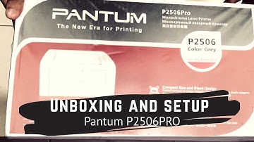 Unboxing and Setup Pantum Laser Printer P2506 Pro