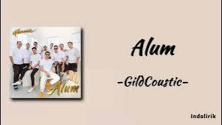 Alum - GildCoustic | Lirik Lagu