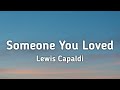 Lewis Capaldi - Someone You Loved (Lyrics)