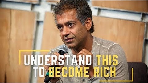 How to Get Rich: Using Leverage to Your Advantage - Naval Ravikant