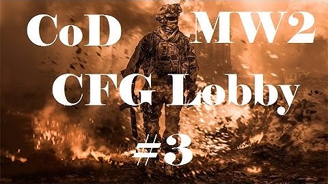 MW2 Hosting CFG Lobby #3 (Closed)