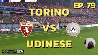 [Full Match] Torino VS Udinese  (H) - SS.5 EP.79 Football Manager 2024