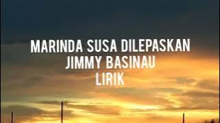 marinda susa dilepaskan - jammy Basinau / lirik