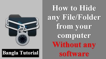 Hide any File from your computer without any software (Bangla Tutorial)