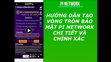 Hướng Dẫn Tạo Vòng Tròn Bảo Mật Pi Network Chi Tiết Chính Xác  Mới Nhất - Pi Network P5