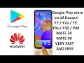 fast and simple solution to install play store on all huawei y7 y9 y9a p30 p40  mate 30 40 all honor