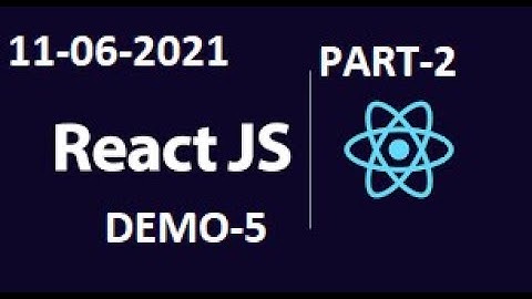 REACT JS DEMO ON ZOOM ON 11-06-2021 PART-2
