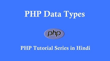 PHP Tutorial - 6 : PHP Data Types Tutorial {HINDI}
