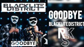 Blacklite District - Goodbye (Lyrics Video)