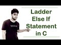 Ladder - Else If Statement in C Programming Language