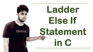 Ladder - Else If Statement in C Programming Language