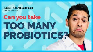 Can You Take Too Many Probiotics? | Doctor Sameer Islam