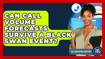 Can Call Volume Forecasts Survive A Black Swan Event? - Call Center Pro Strategies