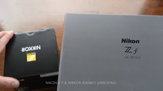 New 2023 Nikon Z f unboxing & Nikkor 40mm/2 with sample photos and video!