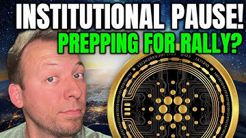 CARDANO ADA - INSTITUTIONS PRESS PAUSE?!! PREPPING FOR RALLY?!