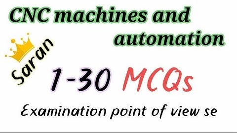 ✨Saran💕CNC/1-30MCQs/Final year mechanical