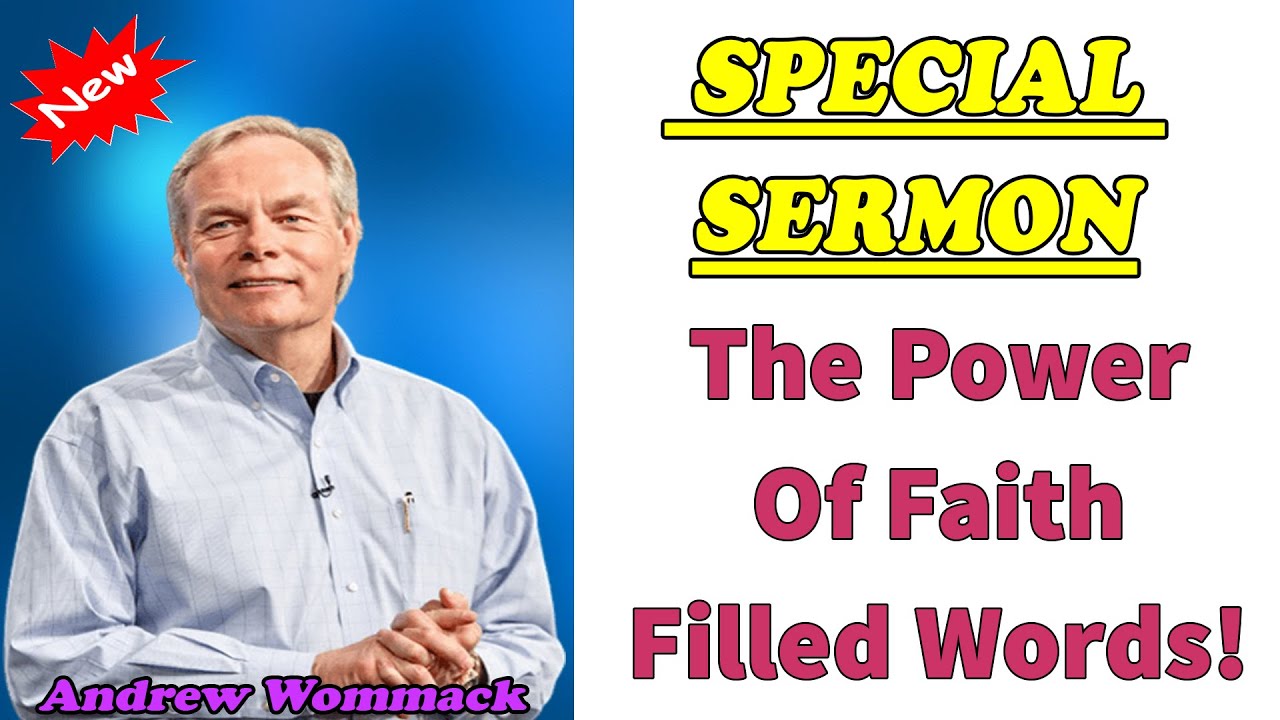 Andrew Wommack 2021 - SPECIAL SERMON   The Power Of Faith Filled Words!  - MUST WATCH