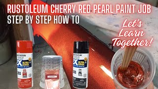 RUSTOLEUM CHERRY RED PEARL PAINT JOB STEP BY STEP HOW TO