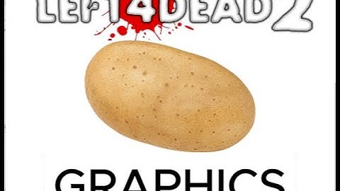 [L4D2] potato graphics tutorial