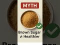 Brown Sugar ≠ Healthier #BrownSugarMyth #SugarFacts #NutritionTruth