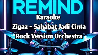 Download lagu Zigaz - Sahabat Jadi Cinta Karaoke Versi Rock