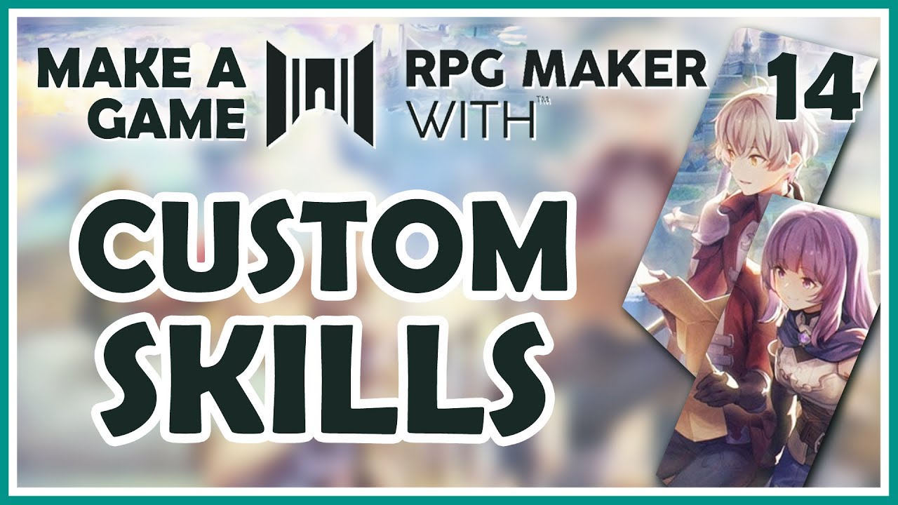 Let's make custom skills for Kael and Lyra! [RPG Maker WITH - Make a ...