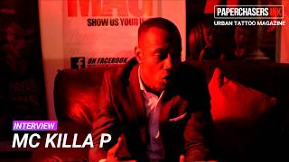 KILLA P | INTERVIEW PART 4 | PAPERCHASERS INK MAGAZINE