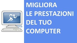 Come migliorare le prestazioni del pc