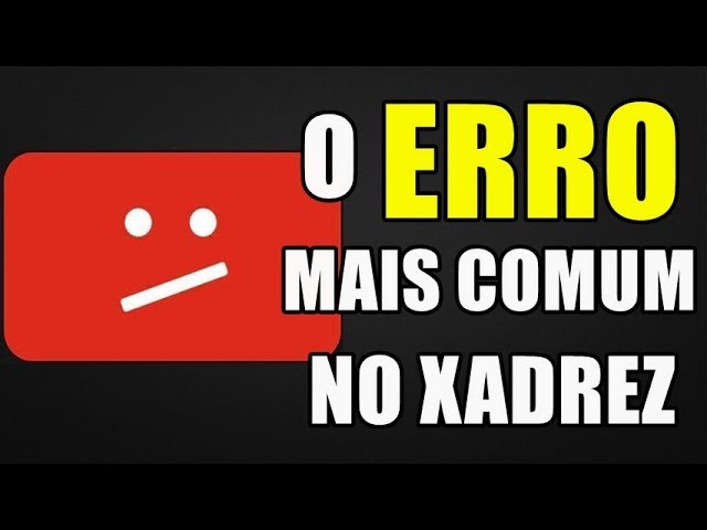 Como evitar erros graves no xadrez - Xadrez Forte