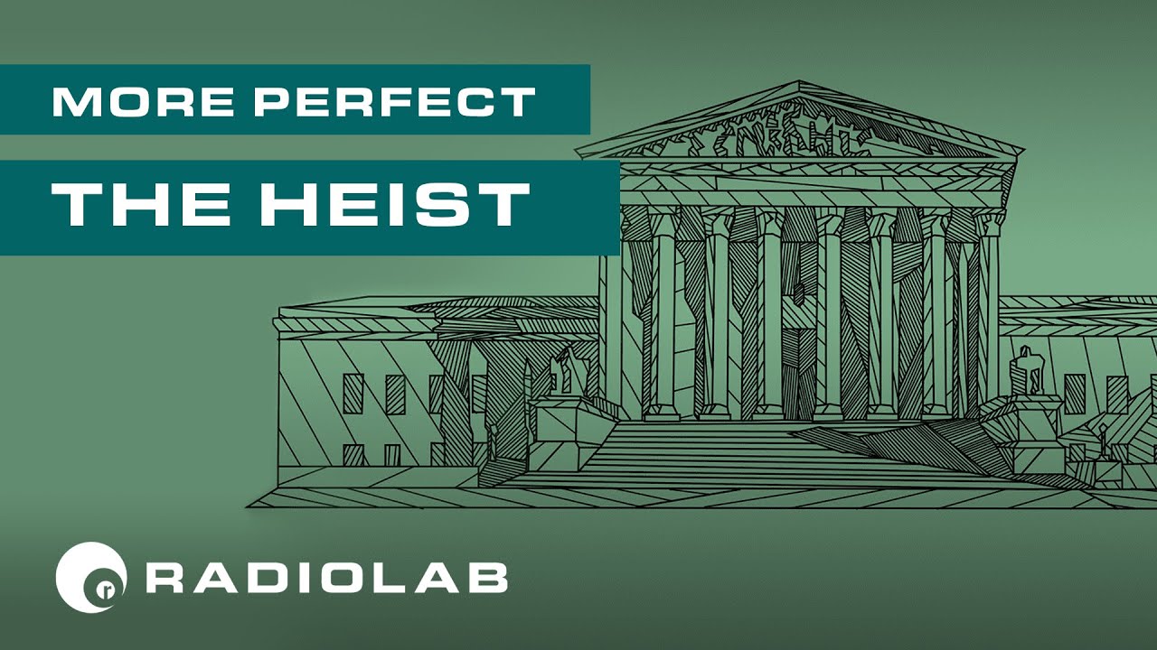 The Heist | Radiolab Presents: More Perfect Podcast | Season 2 Episode 1